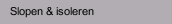 Slopen & isoleren